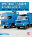 Weite Straßen - Laute Laster, Nutzfahrzeuge in der DDR